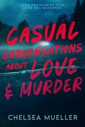 Cover: Casual Conversations About Love and Murder - Chelsea Mueller