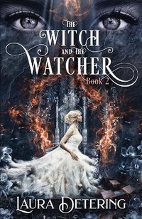 Enlarge image Cover: The Witch and the Watcher - Laura Detering