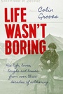 Cover: Life Wasn't Boring - Unicorn Publishing Group