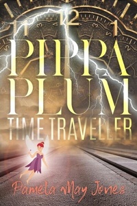 Abbildung von: Pippa Plum Time Traveller - Rushmore Press LLC