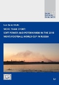 Cover: More Than Sport: Soft Power and Potemkinism in the 2018 Men's Football World Cup in Russia - Lit Verlag