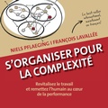 Cover: S'organiser pour la complexite. Revitalisez le travail et remettez l'humain au coeur de la performance - Follett Publishing