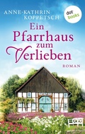 Cover: Ein Pfarrhaus zum Verlieben - dotbooks