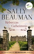 Cover: Rebeccas Geheimnis - Die Fortsetzung des Weltbestsellers REBECCA von Daphne du Maurier - dotbooks