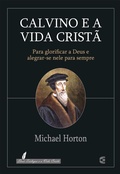 Cover: Calvino e a vida crist&atilde; - Editora Cultura Crist&atilde;