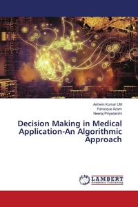 Enlarge image Cover: Decision Making in Medical Application-An Algorithmic Approach - LAP Lambert Academic Publishing