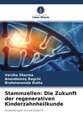 Cover: Stammzellen: Die Zukunft der regenerativen Kinderzahnheilkunde - Verlag Unser Wissen