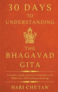 Abbildung von: 30 Days to Understanding the Bhagavad Gita - Hari Chetan