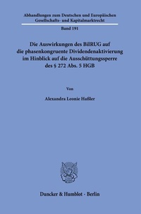 Abbildung von: Die Auswirkungen des BilRUG auf die phasenkongruente Dividendenaktivierung im Hinblick auf die Ausschüttungssperre des § 272 Abs. 5 HGB. - Duncker & Humblot