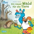 Cover: Maxi Pixi 407: Ein neuer Wald f&uuml;r die Tiere - Carlsen