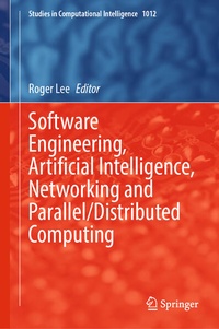 Enlarge image Cover: Software Engineering, Artificial Intelligence, Networking and Parallel/Distributed Computing - Springer