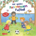 Cover: Wir spielen zusammen Fu&szlig;ball - Carlsen