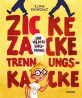 Cover: Zicke zacke Trennungskacke - und wie du da durchkommst - Carlsen