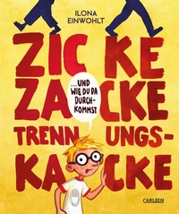 Abbildung von: Zicke zacke Trennungskacke - und wie du da durchkommst - Carlsen