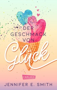 Abbildung von: Der Geschmack von Glück - Carlsen