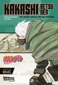 Abbildung von: Naruto - Kakashi Retsuden: Der sechste Hokage und der Verlierer (Nippon Novel) - Carlsen Manga