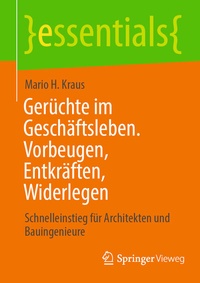 Abbildung von: Gerüchte im Geschäftsleben. Vorbeugen, Entkräften, Widerlegen - Springer Vieweg