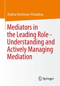Abbildung von: Mediators in the Leading Role - Understanding and Actively Managing Mediation - Springer