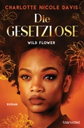 Cover: Wild Flower - Die Gesetzlose - Blanvalet