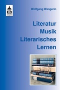 Cover: Literatur. Musik. Literarisches Lernen - Schneider bei wbv