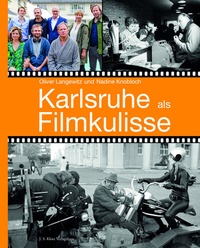 Abbildung von: Karlsruhe als Filmkulisse - J. S. Klotz Verlagshaus