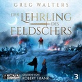 Cover: Der Lehrling des Feldschers 3 - Ronin-H&ouml;rverlag, ein Imprint von Omondi GmbH