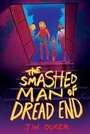 Cover: The Smashed Man of Dread End - HarperCollins
