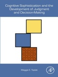 Cover: Cognitive Sophistication and the Development of Judgment and Decision-Making - Academic Press