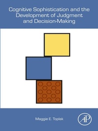 Enlarge image Cover: Cognitive Sophistication and the Development of Judgment and Decision-Making - Academic Press