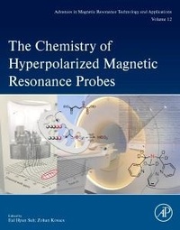 Abbildung von: The Chemistry of Hyperpolarized Magnetic Resonance Probes: Volume 12 - Academic Press