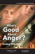 Cover: What's Good About Anger? Fifth Edition - Counselcare Connection, P.C.