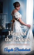 Cover: Heart of the Rockies (Queen of the Rockies, #3) - Angela Breidenbach