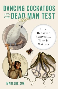 Abbildung von: Dancing Cockatoos and the Dead Man Test: How Behavior Evolves and Why It Matters - W. W. Norton & Company
