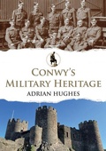 Cover: Conwy's Military Heritage - Amberley Publishing