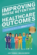 Cover: Improving Nurse Retention & Healthcare Outcomes: Innovating With the IMPACT Model - Sigma