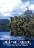 Cover: Lordship and Architecture in Medieval and Renaissance Scotland - Polygon An Imprint of Birlinn Limited