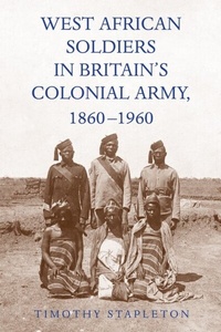 Abbildung von: West African Soldiers in Britain's Colonial Army, 1860-1960 - University of Rochester Press