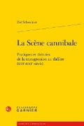 Cover: La Scene Cannibale - Classiques Garnier