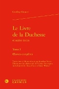 Cover: Le Livre de la Duchesse Et Autres Textes. Tome I - Classiques Garnier