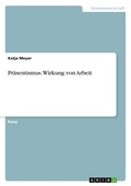 Cover: Pr&auml;sentismus. Wirkung von Arbeit - GRIN Verlag