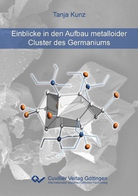 Abbildung von: Einblicke in den Aufbau metalloider Cluster des Germaniums - Cuvillier Verlag