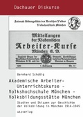 Cover: Akademische Arbeiter-Unterrichtskurse - Volkshochschule M&uuml;nchen - Volksbildungsst&auml;tte M&uuml;nchen - utzverlag GmbH
