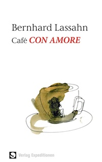 Enlarge image Cover: Café Con Amore - Verlag Expeditionen