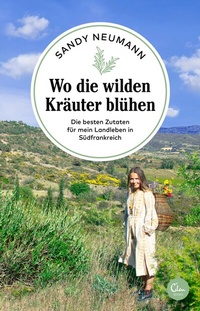 Abbildung von: Wo die wilden Kräuter blühen - Eden Books - ein Verlag der Edel Verlagsgruppe