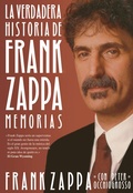 Cover: La verdadera historia de Frank Zappa - Malpaso