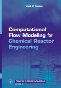 Enlarge image Cover: Computational Flow Modeling for Chemical Reactor Engineering: Volume 5 - Academic Press