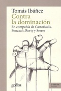 Bild: Contra la dominación : en compañía de Castoriadis, Foucault, Rorty y Serres - Gedisa