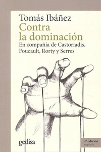 Bild: Contra la dominación : en compañía de Castoriadis, Foucault, Rorty y Serres - Gedisa