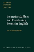 Cover: Pejorative Suffixes and Combining Forms in English - John Benjamins Publishing Company
