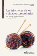 Cover: Las trincheras de los cuidados comunitarios - Ediciones Universidad Alberto Hurtado